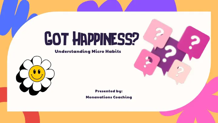 Cover slide image for Got Happiness? Understanding Micro Habits